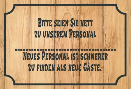 Hinweis Bitte seien Sie nett zu unserem Personal ... Bild