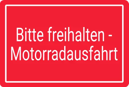 Hinweis Bitte freihalten - Motorradausfahrt Bild