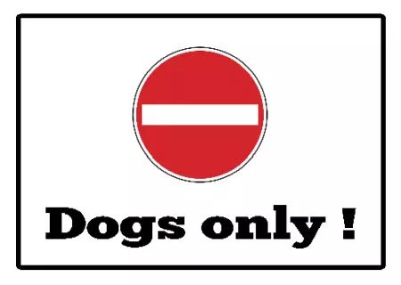 Hinweis Dogs only! Bild