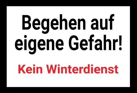 Hinweis Kein Winterdienst - Begehen auf eigene Gefahr! Bild