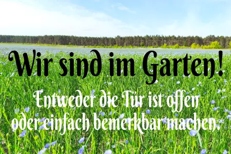 Hinweis Wir sind im Garten Bild